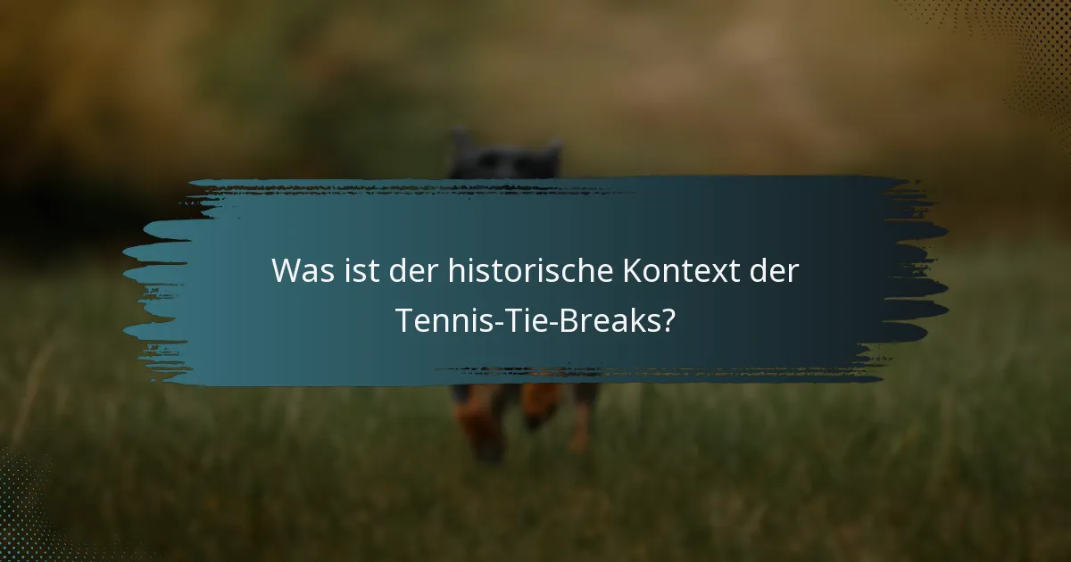 Was ist der historische Kontext der Tennis-Tie-Breaks?