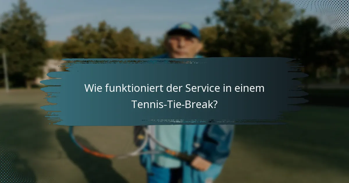 Wie funktioniert der Service in einem Tennis-Tie-Break?