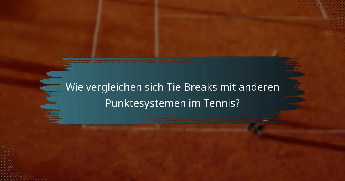 Wie vergleichen sich Tie-Breaks mit anderen Punktesystemen im Tennis?