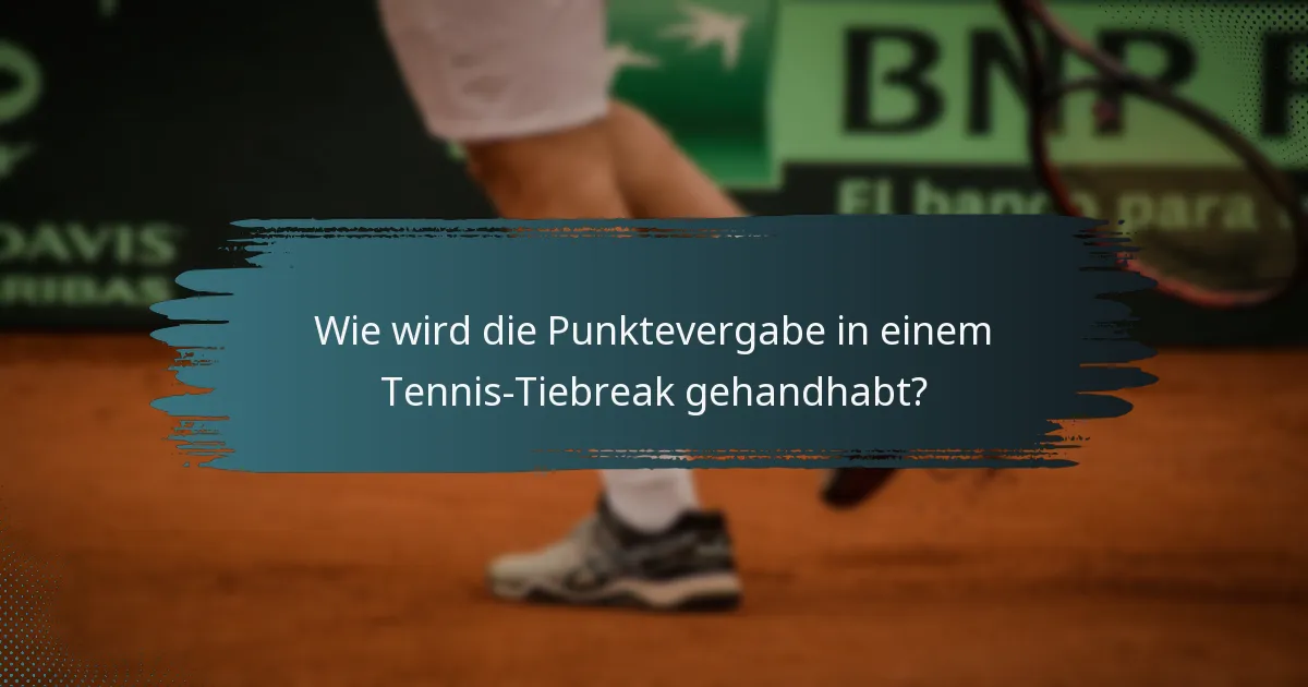 Wie wird die Punktevergabe in einem Tennis-Tiebreak gehandhabt?
